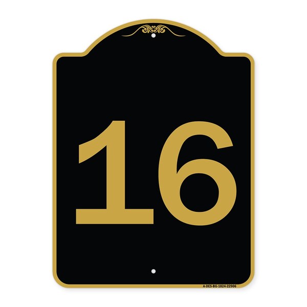 Designer Series Sign-Sign W/ Number 16, Black & Gold Aluminum Sign, 18" x 24", BG-1824-22906